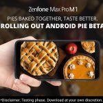 Asus Zenfone Max Pro M1 gets Android Pie via Beta Power User Program in India