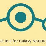 LineageOS 16.0 for Galaxy Note 10 series (Exynos) is here, LOS 17.0 based on Android 10 