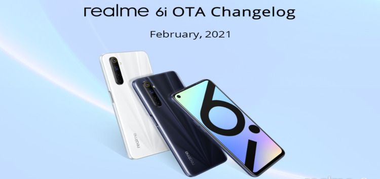 Realme 6i gets February update with multiple bugfixes/optimizations while users await Realme UI 2.0 (Android 11); Realme 6 gets it too