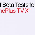 OnePlus TV X Closed Beta Test program applications now open