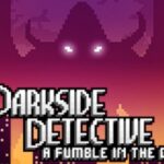 The Darkside Detective: A Fumble in the Dark Google Stadia issue for Spanish players acknowledged, fix in the works (workaround inside)