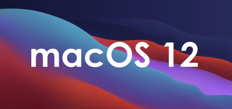 [Update: May 17] Apple macOS 12 updates, bugs, issues & problems tracker