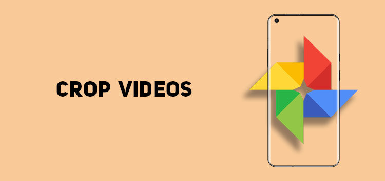 Here's how to crop videos using Google Photos