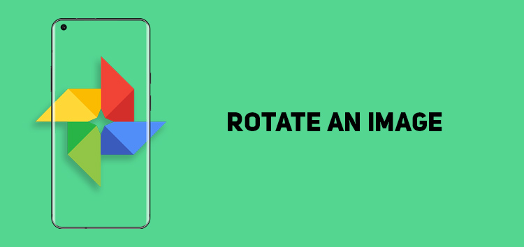 Here's how to rotate an image in Google Photos