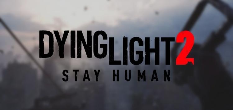 Dying Light 2 crashing on end cutscene after Community Update, issue acknowledged