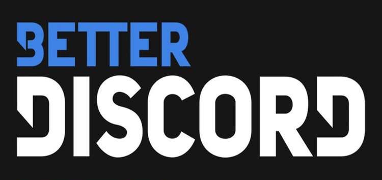 BetterDiscord down, not starting or working? Here's the official word