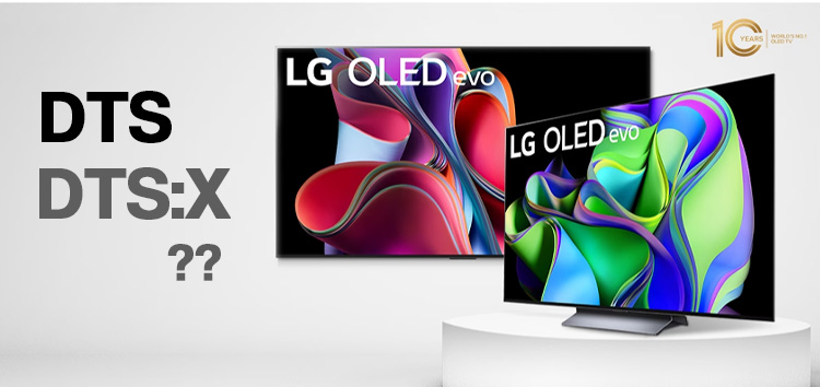 LG OLED TV owners demand DTS or DTS:X support for older (2021/2022) models