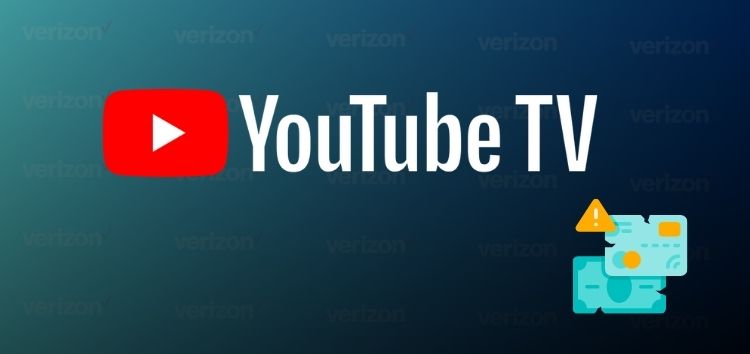Some YouTube TV subscribers through Verizon reporting bill payment issues (update payment method), fix in the works
