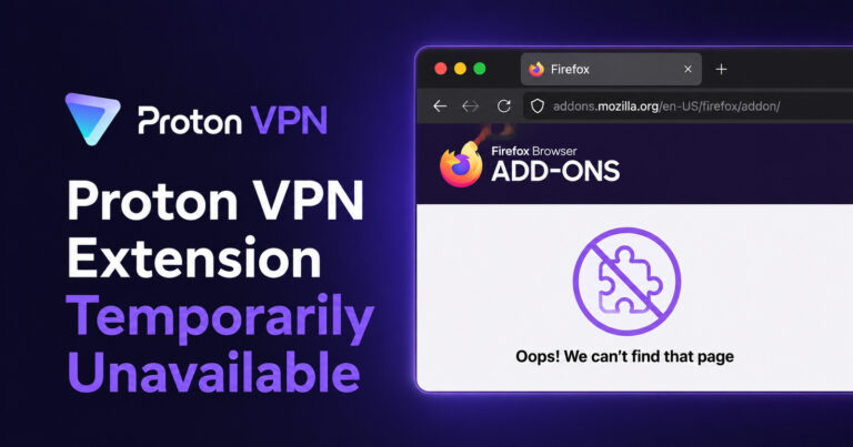 Proton VPN confirms temporary unavailability of Firefox extension due to Mozilla review