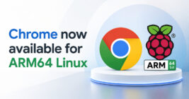 Google Chrome is now available for Arm64 Linux devices including Raspberry Pi