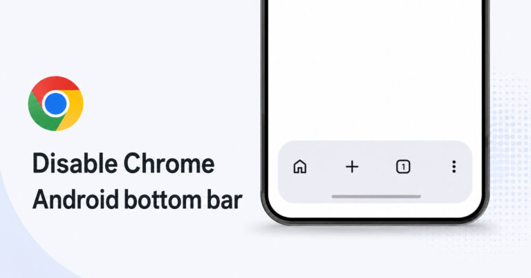 Here’s how to disable the new bottom bar on Chrome for Android